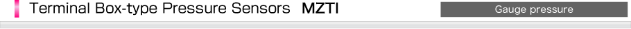 Terminal Box-type Pressure Sensors MZTI Series