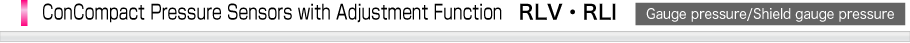Compact Pressure Sensors with Adjustment Function RLV/RLI Series